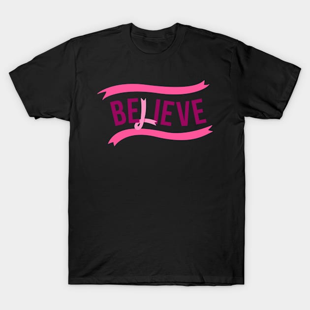 Believe Breast Cancer Ribon T-Shirt by gdimido